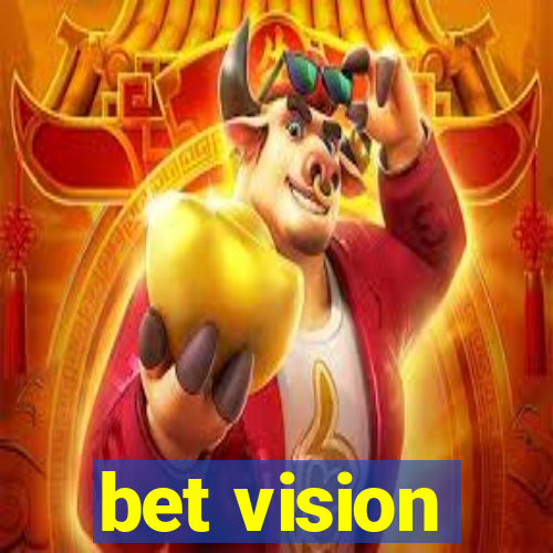 bet vision