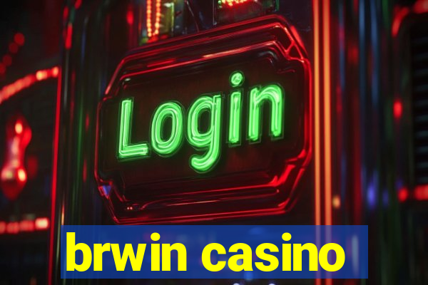 brwin casino