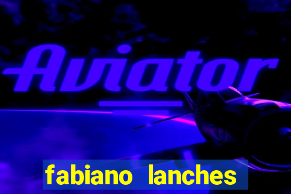 fabiano lanches telefone cassino