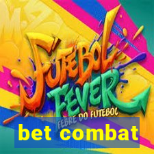 bet combat