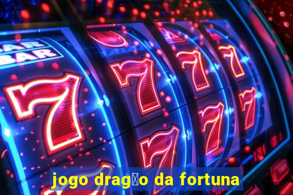 jogo drag茫o da fortuna