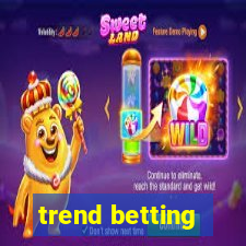 trend betting