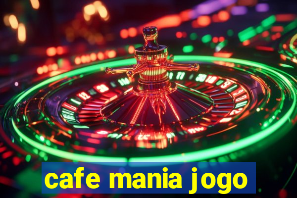 cafe mania jogo