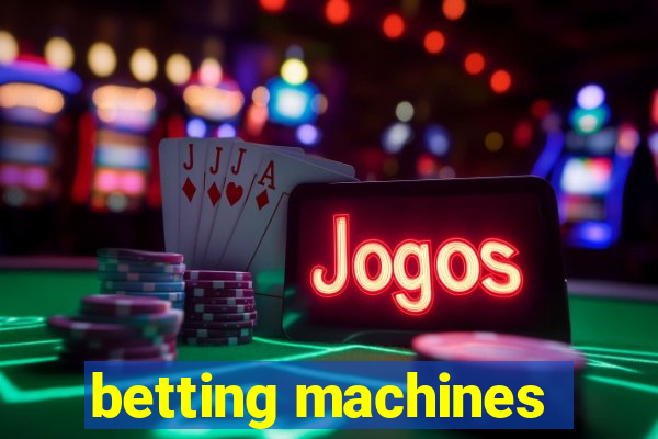 betting machines