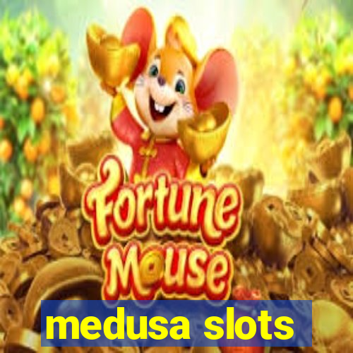 medusa slots