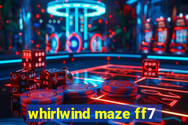 whirlwind maze ff7