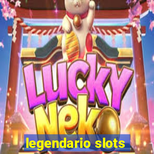 legendario slots