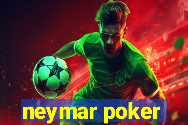 neymar poker