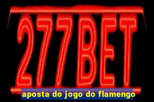 aposta do jogo do flamengo