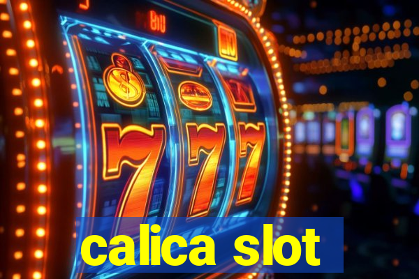 calica slot