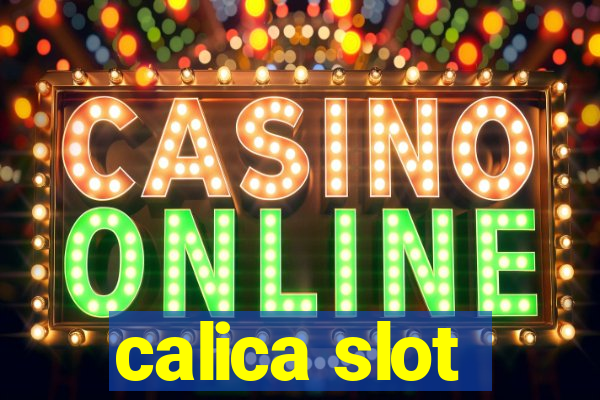 calica slot