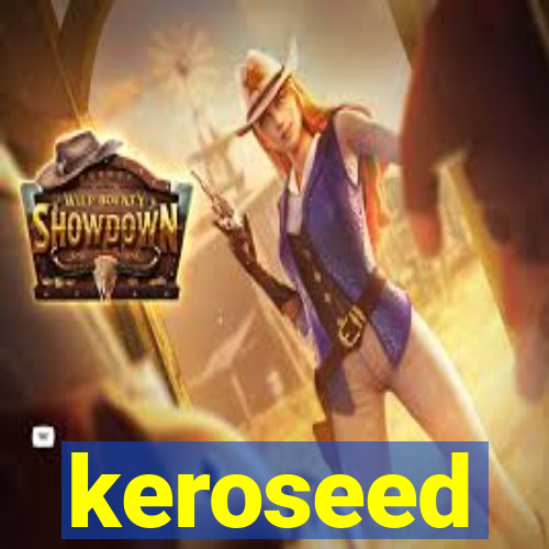 keroseed