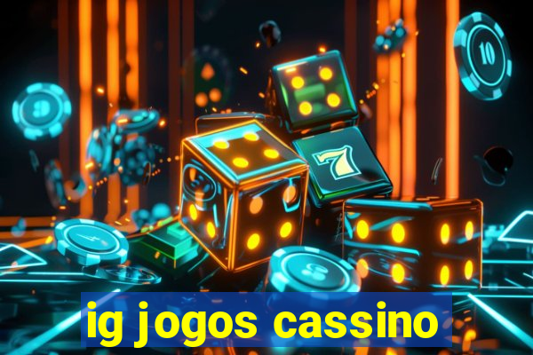 ig jogos cassino