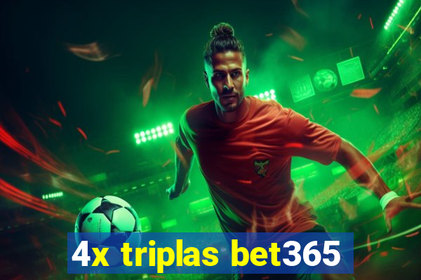 4x triplas bet365