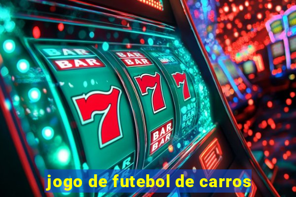 jogo de futebol de carros