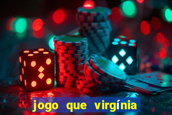 jogo que virgínia joga no esporte da sorte