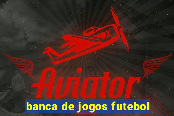 banca de jogos futebol