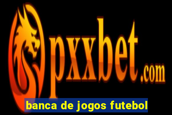 banca de jogos futebol