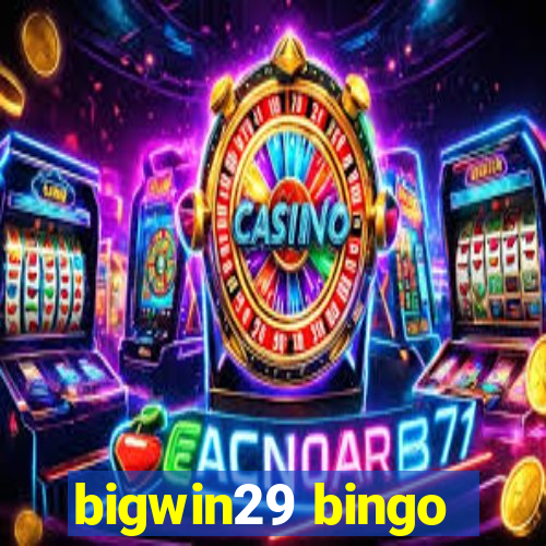 bigwin29 bingo