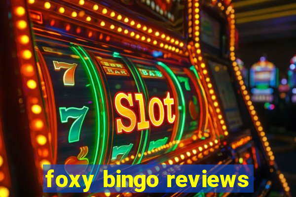 foxy bingo reviews