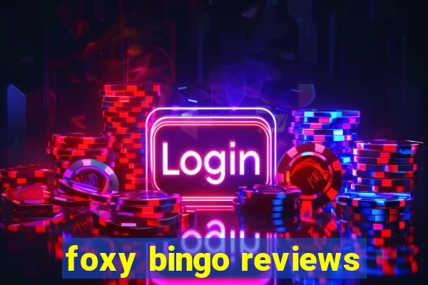 foxy bingo reviews