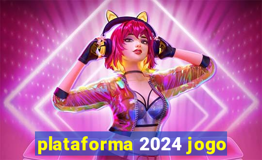 plataforma 2024 jogo