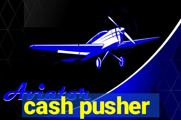 cash pusher