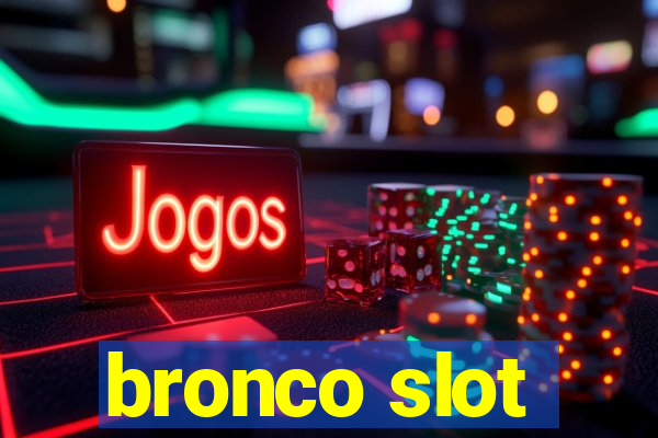 bronco slot