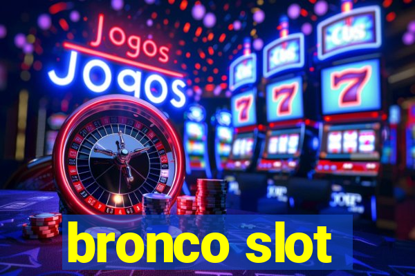 bronco slot