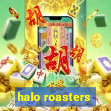 halo roasters