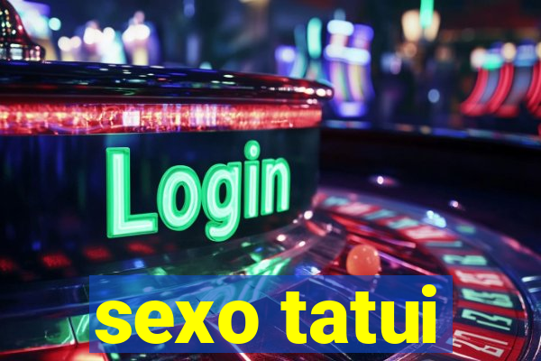 sexo tatui