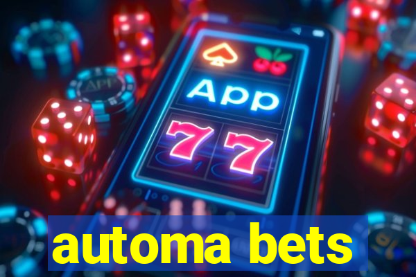 automa bets