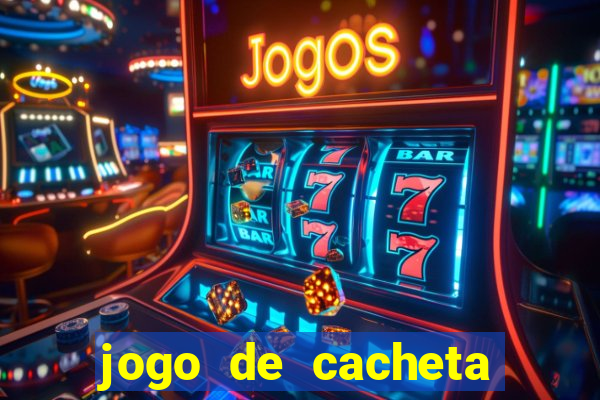 jogo de cacheta online valendo dinheiro