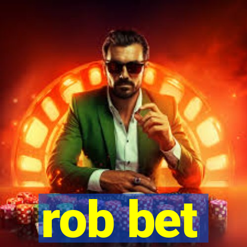 rob bet