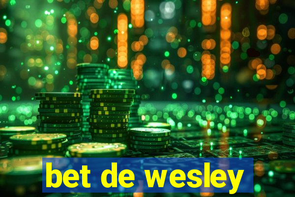 bet de wesley