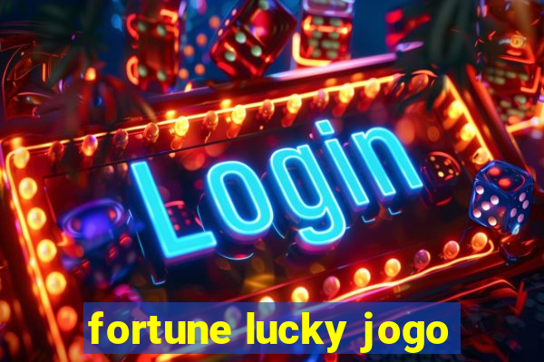 fortune lucky jogo