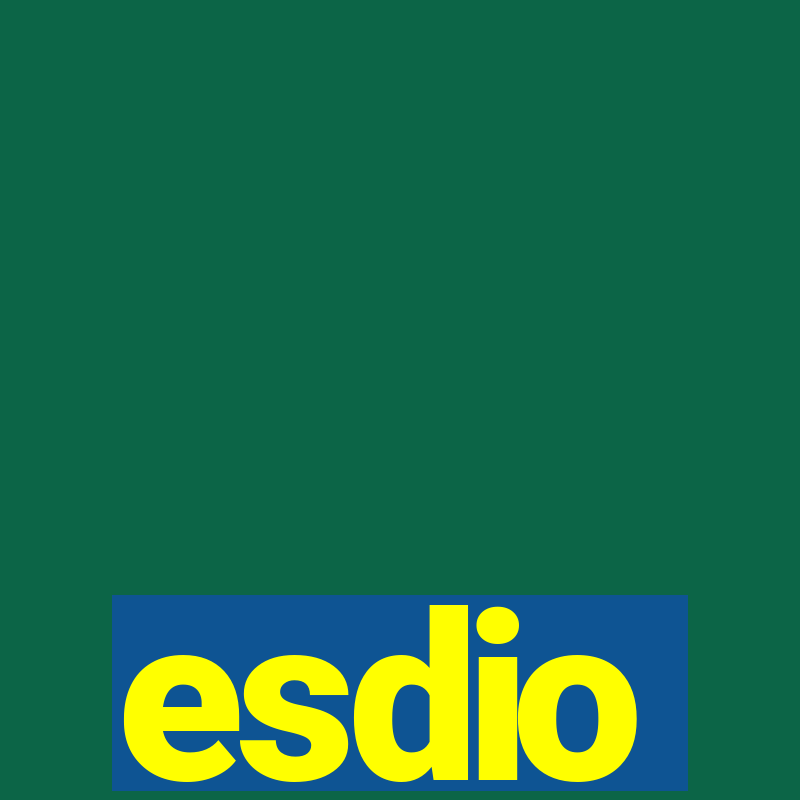 esdio