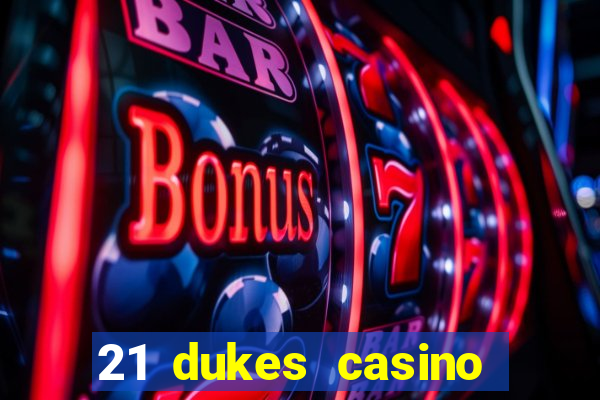 21 dukes casino free spins no deposit