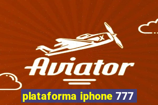 plataforma iphone 777