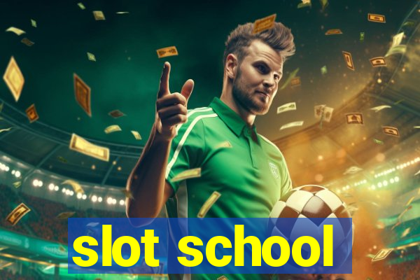 slot school