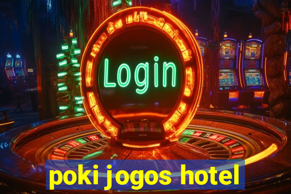 poki jogos hotel