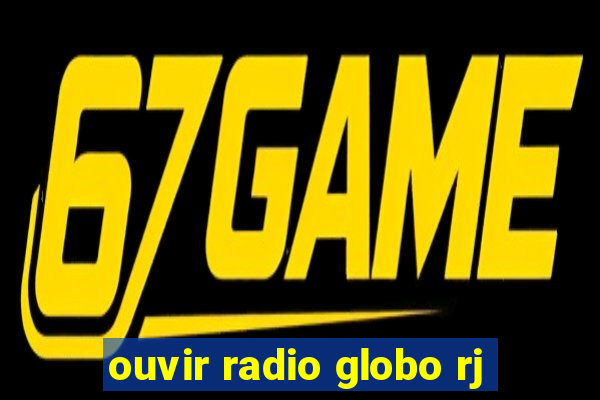 ouvir radio globo rj