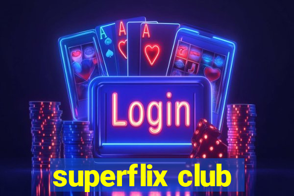 superflix club