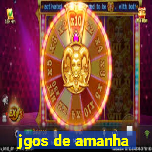 jgos de amanha