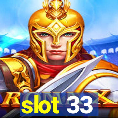 slot 33