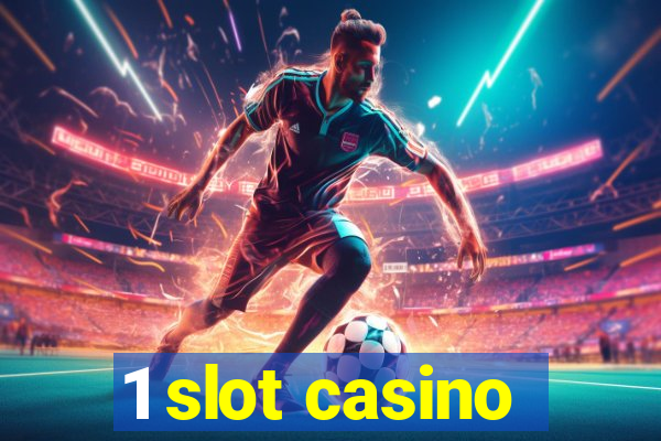 1 slot casino