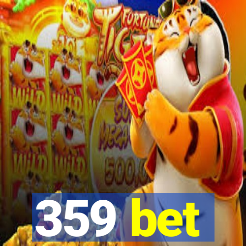 359 bet