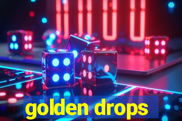 golden drops