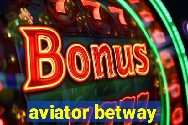 aviator betway