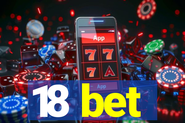 18 bet